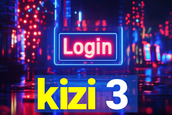 kizi 3